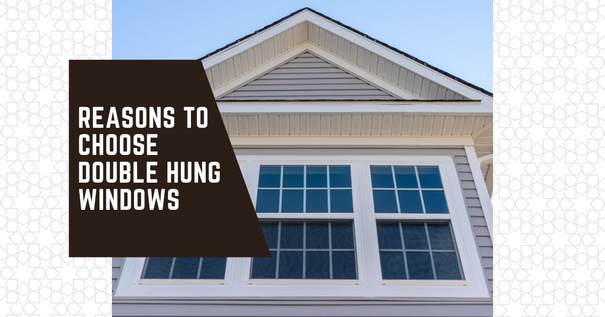 REASONS-TO-CHOOSE-DOUBLE-HUNG-WINDOWS