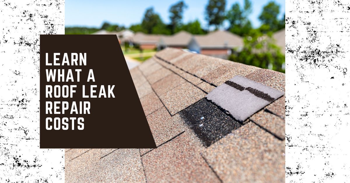 LEARN-WHAT-A-ROOF-LEAK-REPAIR-COSTS