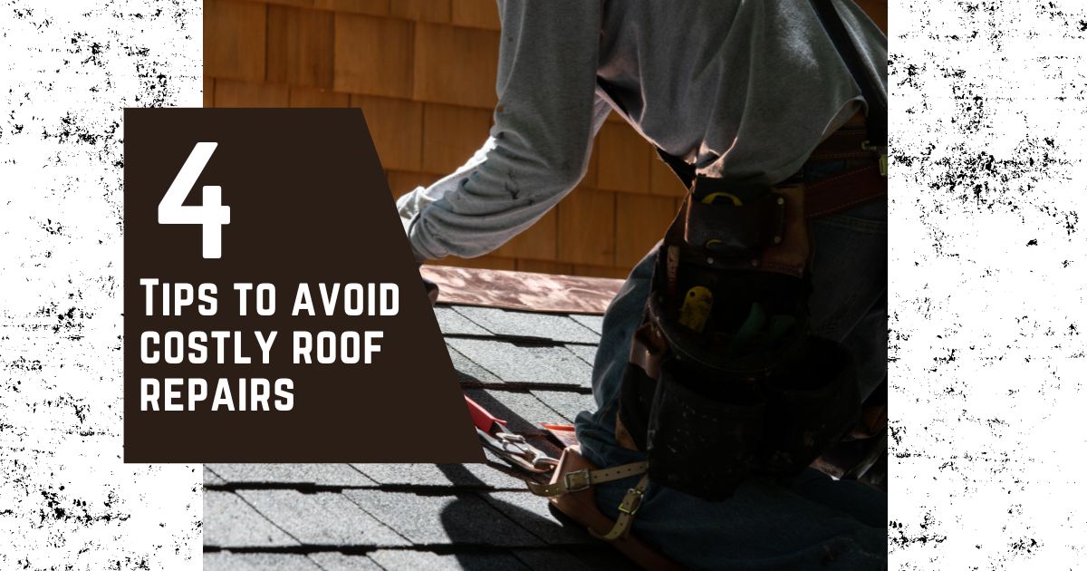 4-tips-to-avoid-costly-roof-repairs