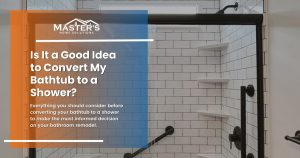 Blog-is-it-a-good-idea-to-convert-my-bathtub-to-a-shower
