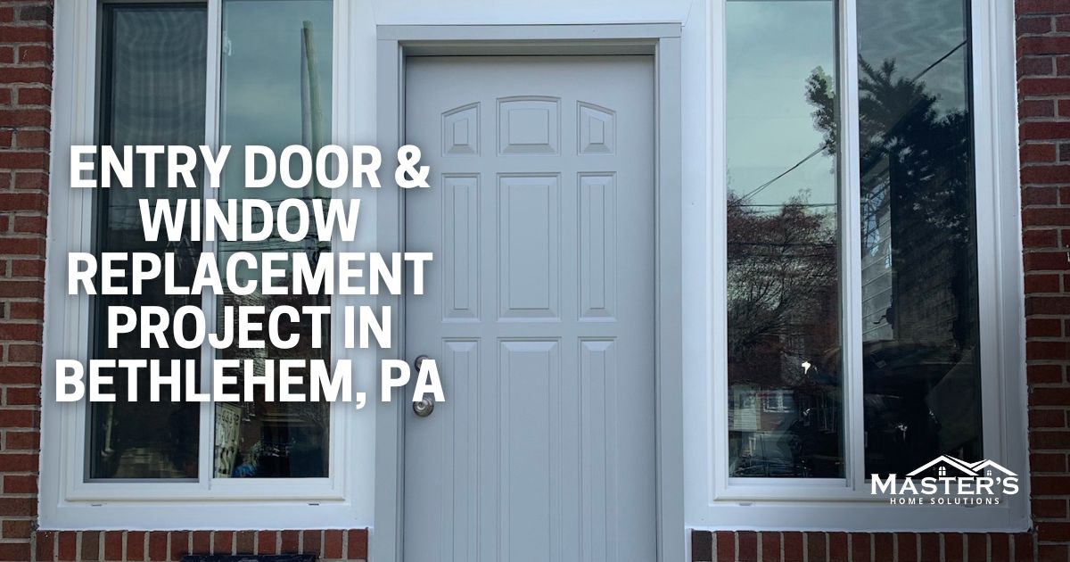 Project-Entry-Door-and-Window-Replacement-Project-in-Bethlehem-PA